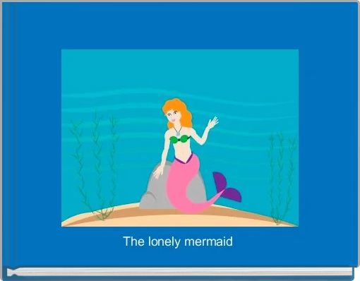 Front cover of 'The lonely mermaid' 