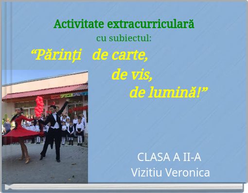 Activitate extracurricularăcu subiectul: “Părinți de carte, &nbs