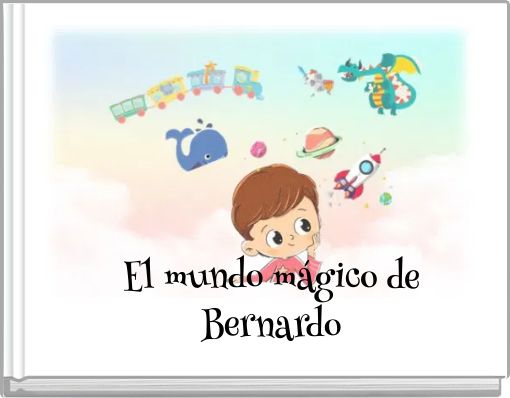 El mundo m&aacute;gico de Bernardo