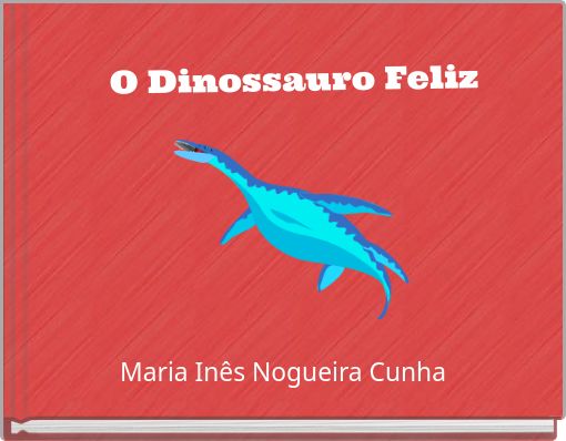O Dinossauro Feliz