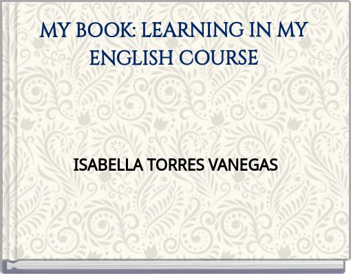 Book Cover for: MY BOOK: LEARNING IN MY ENGLISH COURSE