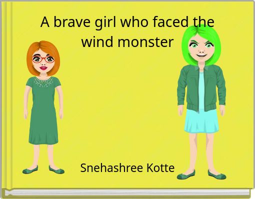 A brave girl who faced the wind monster