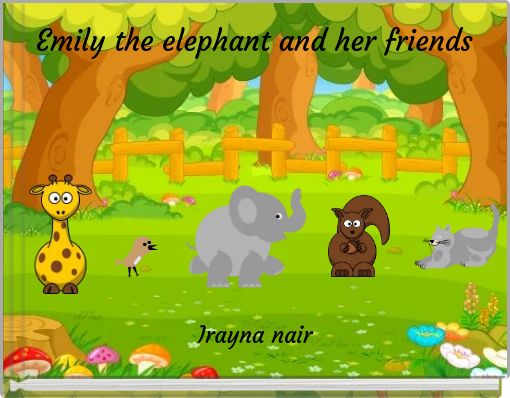 Front cover of 'Emily the elephant and her friends' 