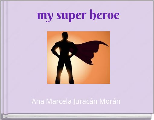 my super heroe