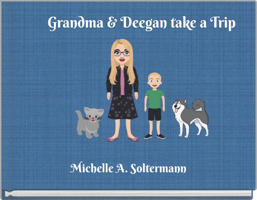 Front cover of 'Grandma & Deegan take a Trip' 