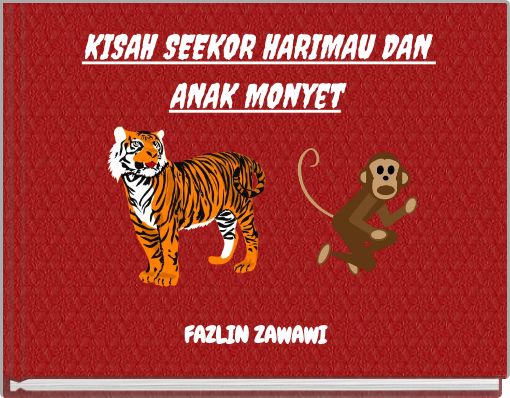 Front cover of 'KISAH SEEKOR HARIMAU DAN ANAK MOnyet' 