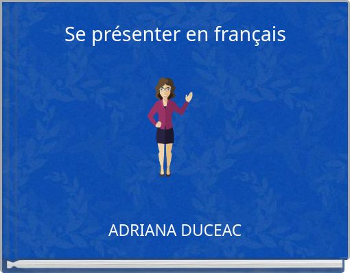 Se pr&eacute;senter en fran&ccedil;ais