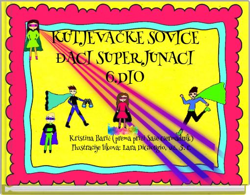 KUTJEVAČKE SOVICEĐACI SUPERJUNACI6.DIO