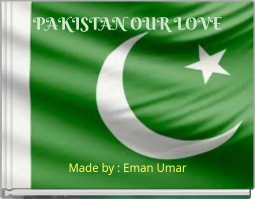 PAKISTAN OUR LOVE