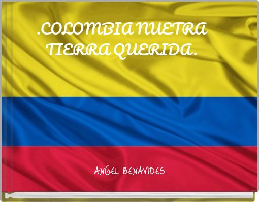 Front cover of '.COLOMBIA NUETRA TIERRA QUERIDA.' 