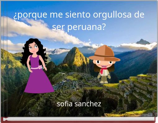 &iquest;porque me siento orgullosa de ser peruana?