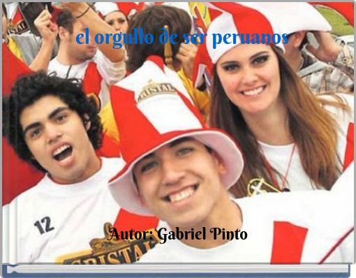 el orgullo de ser peruanos