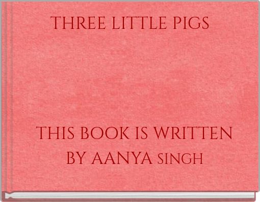 THREE LITTLE PIGS