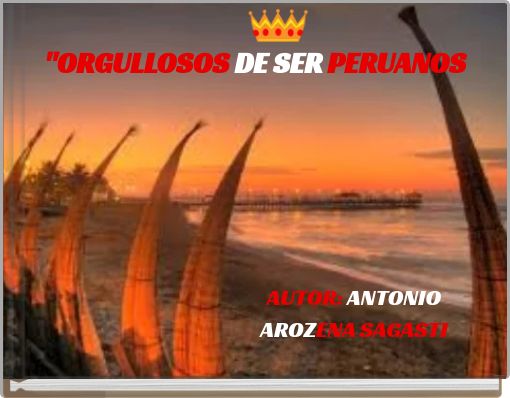 "ORGULLOSOS  DE SER PERUANOS
