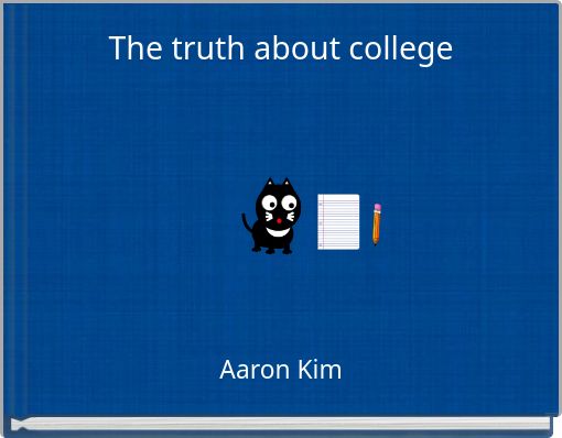 The truth about college