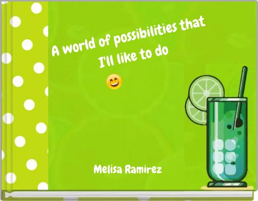 Front cover of 'A world of possibilities that I'll like to do' 
