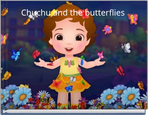 Chuchu and the butterflies