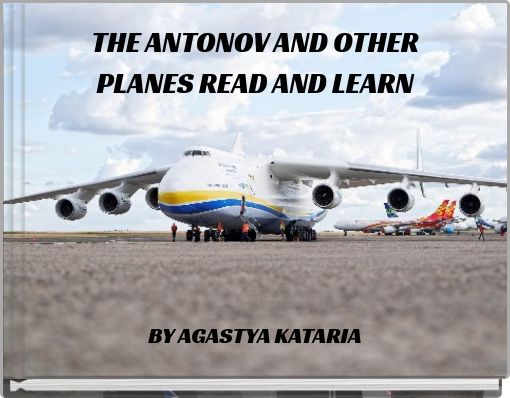 THE ANTONOV AND OTHER PLANES READ AND LEARN