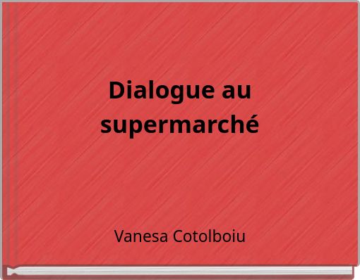 Dialogue au supermarché