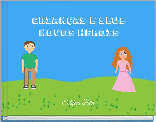 Book Cover for: Crianças e seus novos herois
