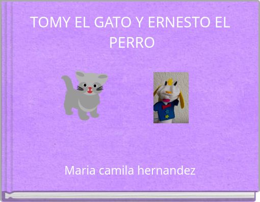 TOMY EL GATO Y ERNESTO EL PERRO