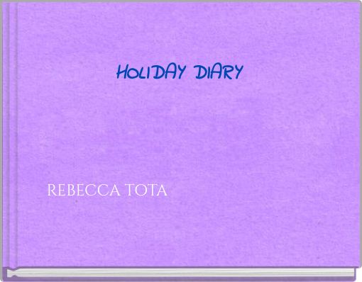 HOLIDAY DIARY