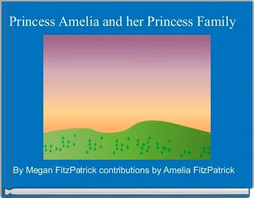 Princess Amelia and her Princess Family 