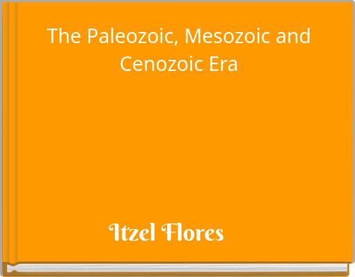 The Paleozoic, Mesozoic and Cenozoic Era