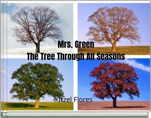 Mrs. Green The Tree Through All Seasons
