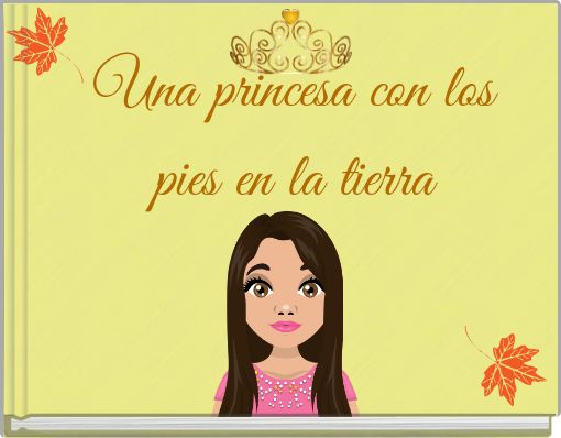 Una princesa con los pies en la tierra
