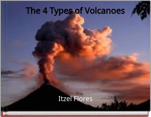 The 4 Types of Volcanoes