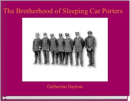 The Brotherhood of Sleeping Car Porters