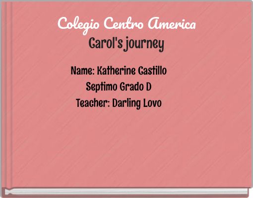 Colegio Centro America Carol's journey