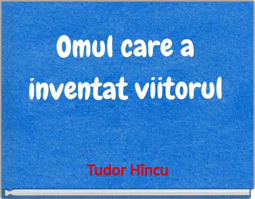 Book Cover for: Omul care a inventat viitorul