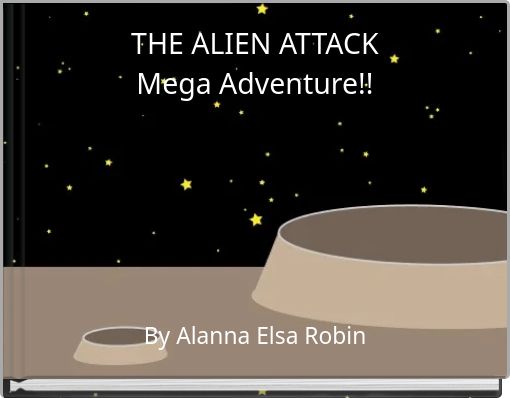 Book Cover for: THE ALIEN ATTACK Mega Adventure!!