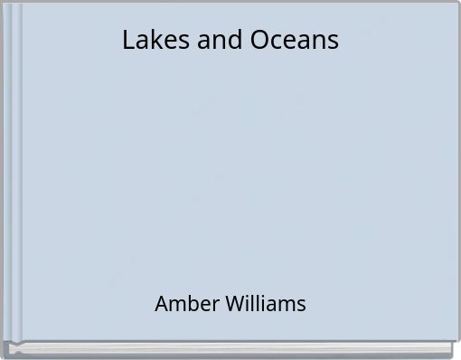 Lakes and Oceans