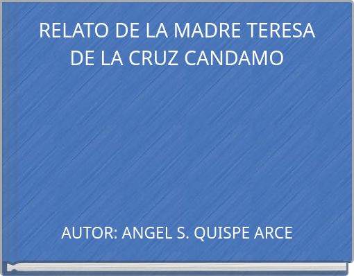 RELATO DE LA MADRE TERESA DE LA CRUZ CANDAMO