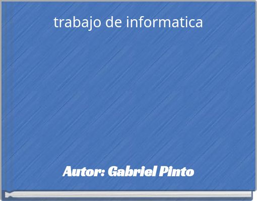 Front cover of 'trabajo de informatica' 