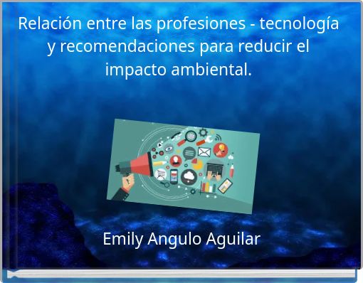 Front cover of 'Relación entre las profesiones - tecnología y recomendaciones para reducir el impacto ambiental.' 