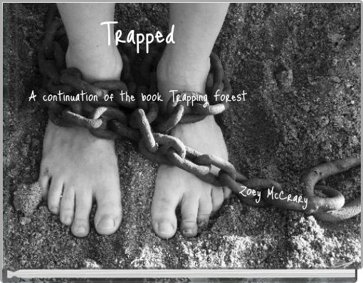 Trapped A continuation of the book Trapping Forest