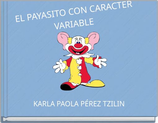 EL PAYASITO CON CARACTER VARIABLE