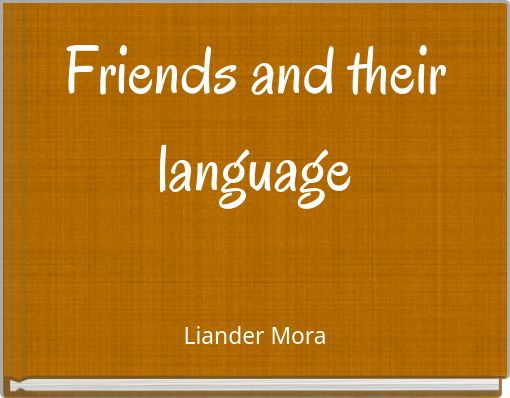 Friends and their language