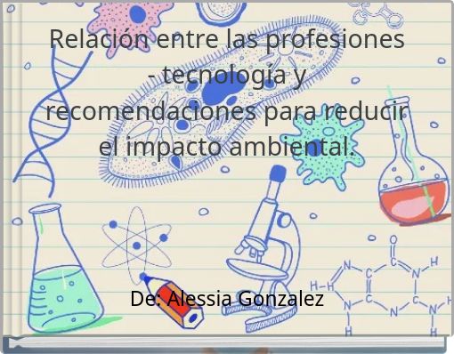 Relaci&oacute;n entre las profesiones - tecnolog&iacute;a y recomendaciones para reducir el impacto ambiental.