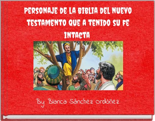Personaje de la biblia del nuevo testamento que a tenido su fe intacta