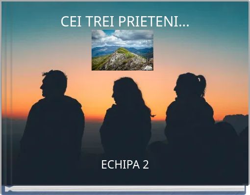 CEI TREI PRIETENI...