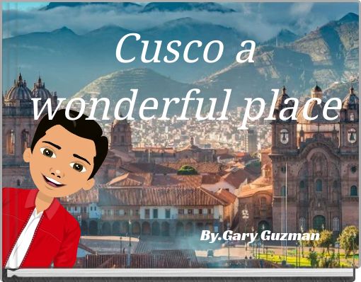 Cusco a wonderful place