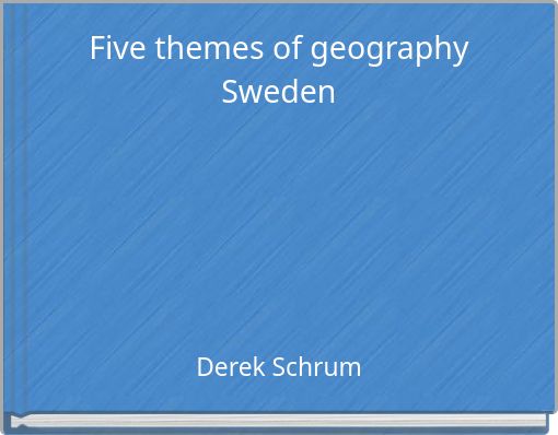 Five themes of geography Sweden
