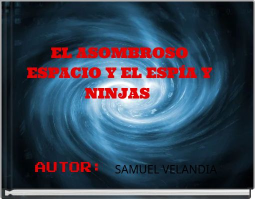 EL ASOMBROSO ESPACIO Y EL ESPÍA Y NINJAS