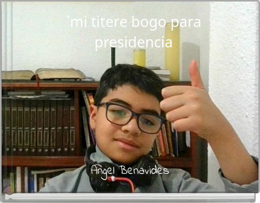 Front cover of '`mi titere bogo para presidencia' 