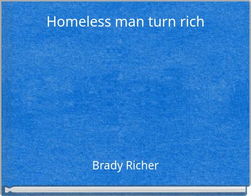 Homeless man turn rich